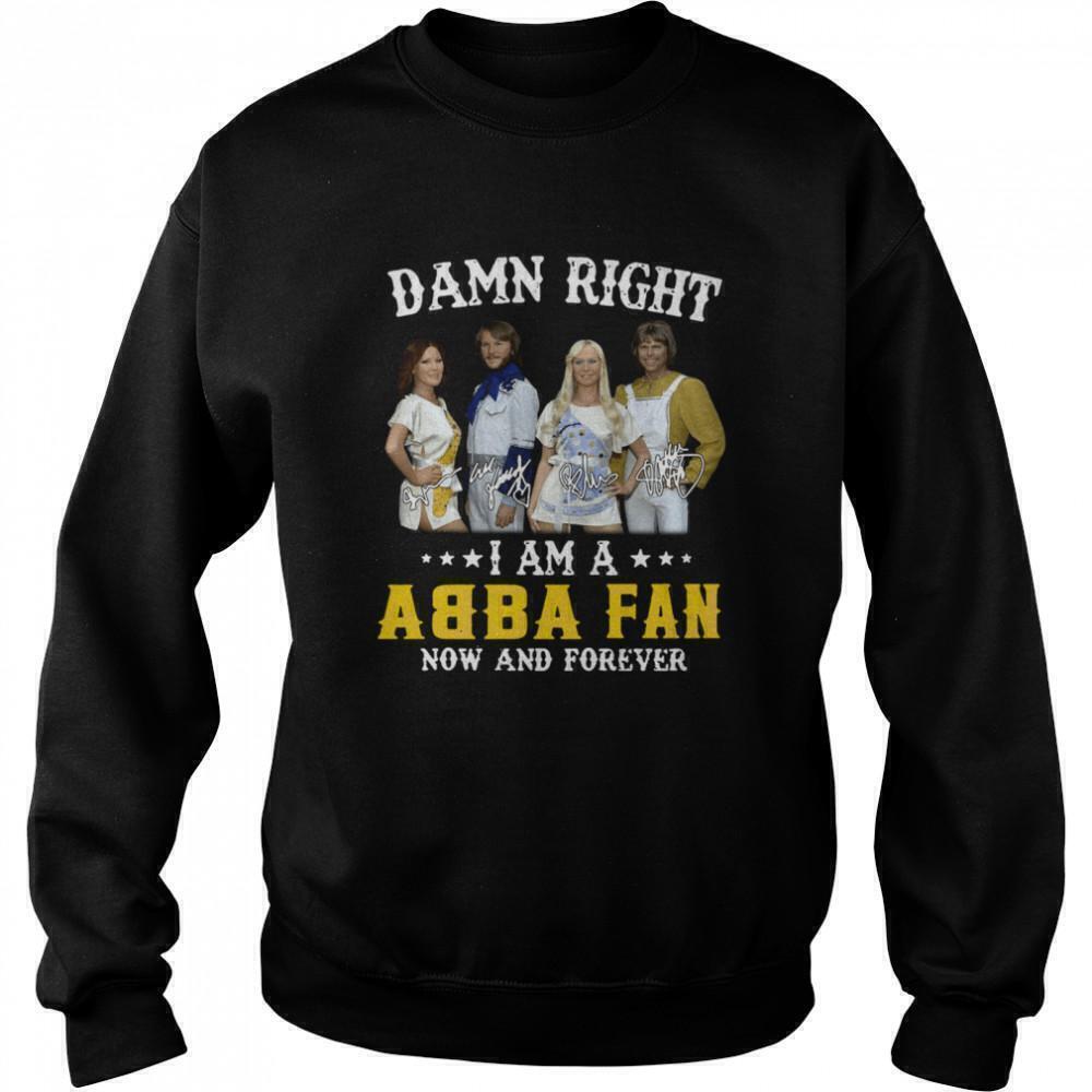 Damn Right Abba Fan Forever Sweatshirt
